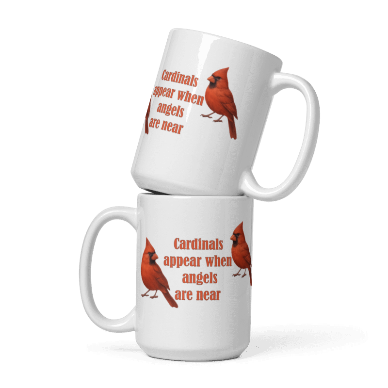 White Glossy Mug - When Cardinals Appear When Angels Are Near #WL004