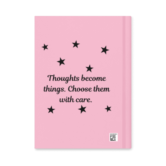 Hardcover Matte Manifesting Journal -Thoughts become things. Choose them with Care. #STJ001 CC
