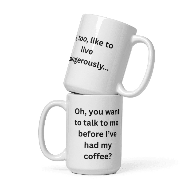 White Glossy 15oz Mug- Before My Coffee- #SW012