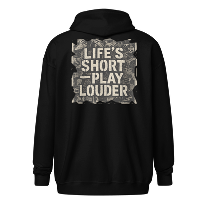 Gildan Unisex Heavy Blend Zip Hoodie- Life is Short- Play Louder #MU025 *Back Print*
